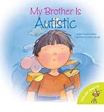 [(My Brother is Autistic )] [Author: Jennifer Moore-Mallinos] [Nov-2008]