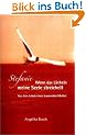 Stefanie - Wenn das L�cheln meine Seele streichelt. Aus dem Leben einer trauernden Mutter
