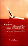 Stefanie - Wenn das L�cheln meine Seele streichelt