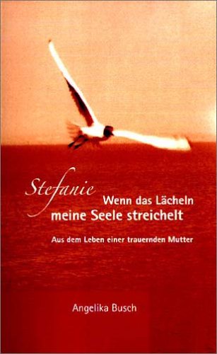 Stefanie - Wenn das L�cheln meine Seele streichelt