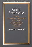 Giant Enterprise: Ford, General Motors and the Automobile Industry