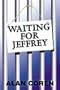 Waiting for Jeffrey
