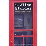 The Alice Stories (Prairie Schooner Book Prize in Fiction)