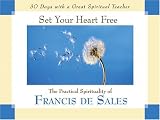Set Your Heart Free (30 Days With a Great Spiritual Teacher)