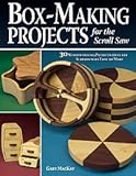 BOX-MAKING PROJECTS FOR THE SCROLL SAW BY GARY MACKAY