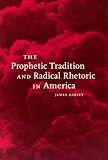 The Prophetic Tradition and Radical Rhetoric in America