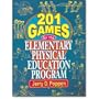 201 Games for the Elem. PE Program Book (EA)