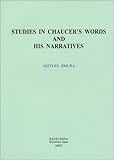 STUDIES IN CHAUCER’S WORDS AND HIS NARRATIVES-
