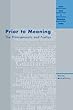 Prior to Meaning: The Protosemantic and Poetics (Avant-Garde & Modernism Studies)