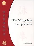 The Wing Chun Compendium