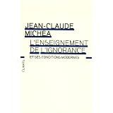 L'enseignement de l'ignorance et ses conditions modernespar Jean-Claude Mich�a