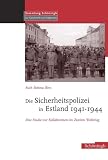 Produkt-Bild: Die Sicherheitspolizei in Estland 1941-1944: Eine Studie zur Kollaboration im Osten
