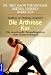 Die Arthrose-Kur - Endlich ist Heilung m�glich: Die sensationelle Behandlungsform ohne Nebenwirkungen