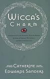 Wicca's Charm: Understanding the Spiritual Hunger Behind the Rise of Modern Witchcraft and Pagan Spirituality
