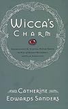 Wicca's Charm: Understanding the Spiritual Hunger Behind the Rise of Modern Witchcraft and Pagan Spirituality