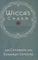 Wicca's Charm: Understanding the Spiritual Hunger Behind the Rise of Modern Witchcraft and Pagan Spirituality