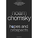 Hopes and Prospects ~ Noam Chomsky