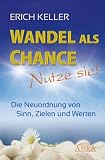 Produkt-Bild: Wandel als Chance - nutze sie! Die Neuordnung von Sinn, Zielen und Werten