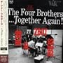 The Four Brothers: Together Again!