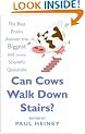 Can Cows Walk Down Stairs?: The Best Brains Answer the Biggest and Smallest Scientific Questions