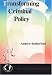 Transforming Criminal Policy: Spheres of Influence in the United States, the Netherlands And England And Wales During the 1980s (Waterside Press Criminal Policy)