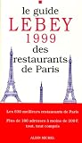 Revue Albin Michel  / Le Guide Lebey 1999 des restaurants de Paris