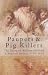 Paupers and Pig Killers: The Diary of William Holland, a Somerset Parson, 1799-1818 (Letters & Diaries)