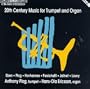 20th Century Music for Trumpet and Organ