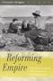 Reforming Empire: Protestant Colonialism and Conscience in British Literature