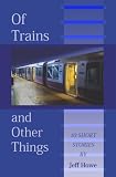 Of Trains and Other Things
