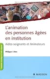 L'animation des personnes âgées en institution : Aides-soignants et Animateurs Image du produit