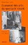 Economie des arts du spectacle vivant: Essais sur la relation entre l'�conomique et l'esth�tique