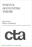 Positive Accounting Theory (Prentice-Hall Contemporary Topics in Accounting Series)