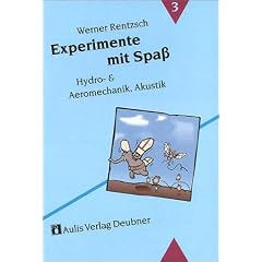 Experimente mit Spass: Experimente mit Spa�, Bd.3, Hydrodynamik & Aerodynamik, Akustik