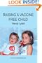RAISING A VACCINE FREE CHILD