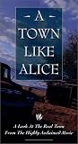 A Town Like Alice - A Look at the Real Town from the Highly Acclaimed Movie