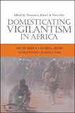 Domesticating vigilantism in Africa