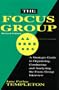 The Focus Group: A Strategic Guide to Organizing, Conducting and Analyzing the Focus Group Interview