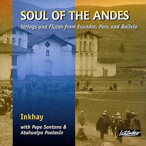 CD-Charts  Music : Soul of the Andes: Strings Flutes from Ecuador