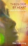 Theology of the Heart: Woman, God and...
