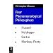 Four Phenomenological Philosophers: Husserl, Heidegger, Sartre, Merleau-Ponty