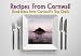 Recipes from Cornwall: Food Ideas from Cornwall's Top Chefs