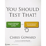 you should test that conversion optimization for more leads sales and profit or the art and science of optimized