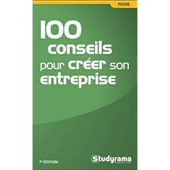 100 conseils pour cr�er son entreprise
