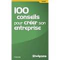 100 conseils pour cr�er son entreprise