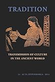 Tradition : transmission of culture in the ancient world
