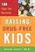 Raising Drug-Free Kids: 100 Tips for Parents