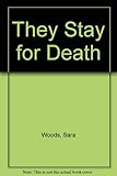 They stay for death