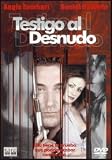 Testigo Al Desnudo.(2001).Bare Witness