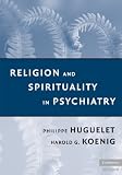 Religion and spirituality in psychiatry